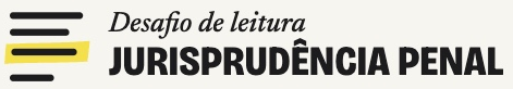 Desafio de leitura — Jurisprudência Penal